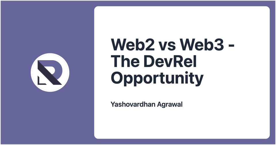 Web2 vs Web3 - The DevRel Opportunity