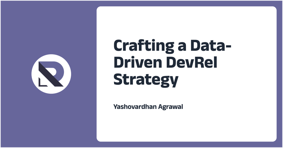 Crafting a Data-Driven DevRel Strategy